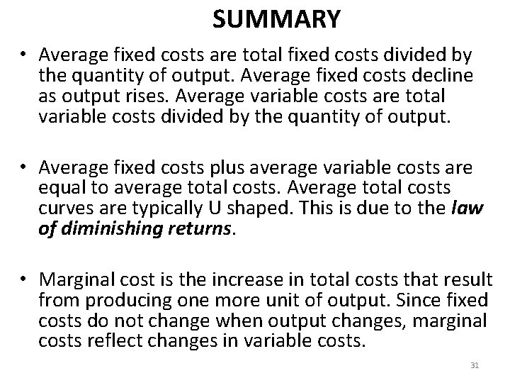 SUMMARY • Average fixed costs are total fixed costs divided by the quantity of