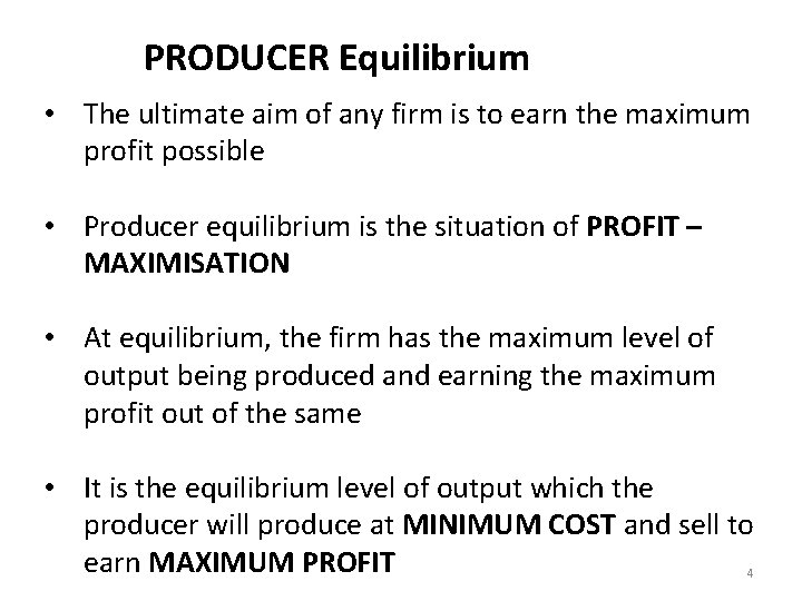 PRODUCER Equilibrium • The ultimate aim of any firm is to earn the maximum