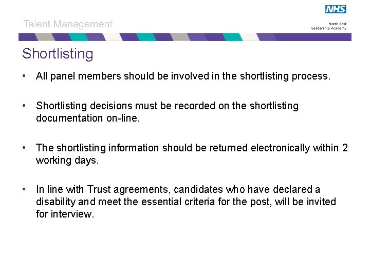 Shortlisting • All panel members should be involved in the shortlisting process. • Shortlisting