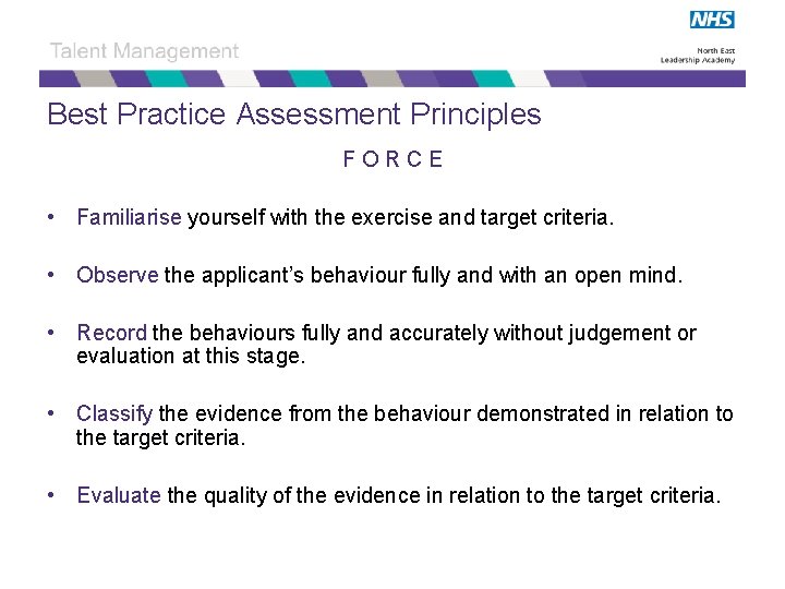 Best Practice Assessment Principles FORCE • Familiarise yourself with the exercise and target criteria.