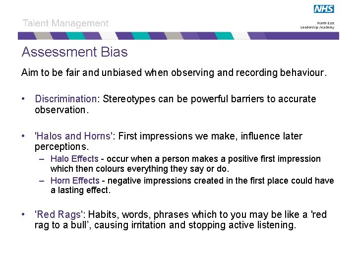 Assessment Bias Aim to be fair and unbiased when observing and recording behaviour. •