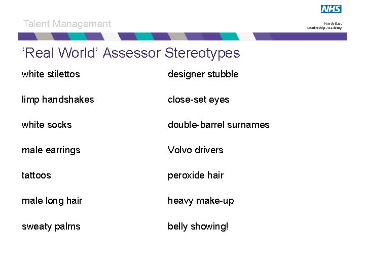 ‘Real World’ Assessor Stereotypes white stilettos designer stubble limp handshakes close-set eyes white socks