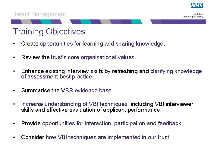 Training Objectives • Create opportunities for learning and sharing knowledge. • Review the trust’s