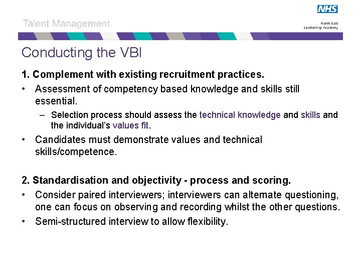 Conducting the VBI 1. Complement with existing recruitment practices. • Assessment of competency based