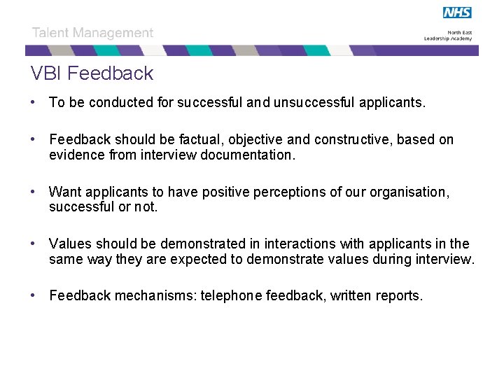 VBI Feedback • To be conducted for successful and unsuccessful applicants. • Feedback should