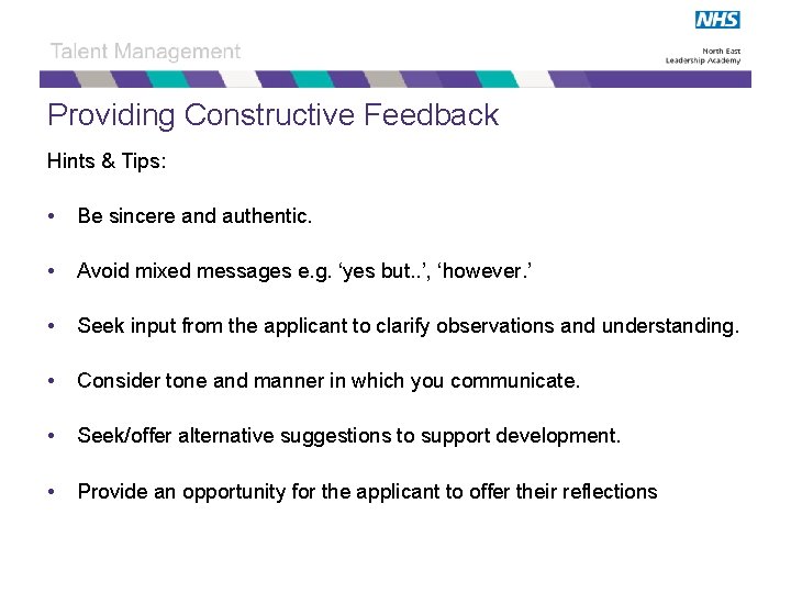 Providing Constructive Feedback Hints & Tips: • Be sincere and authentic. • Avoid mixed