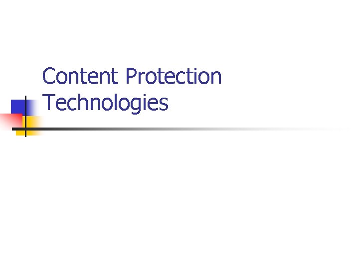 Content Protection Technologies 