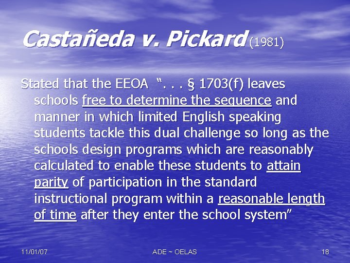 Castañeda v. Pickard (1981) Stated that the EEOA “. . . § 1703(f) leaves