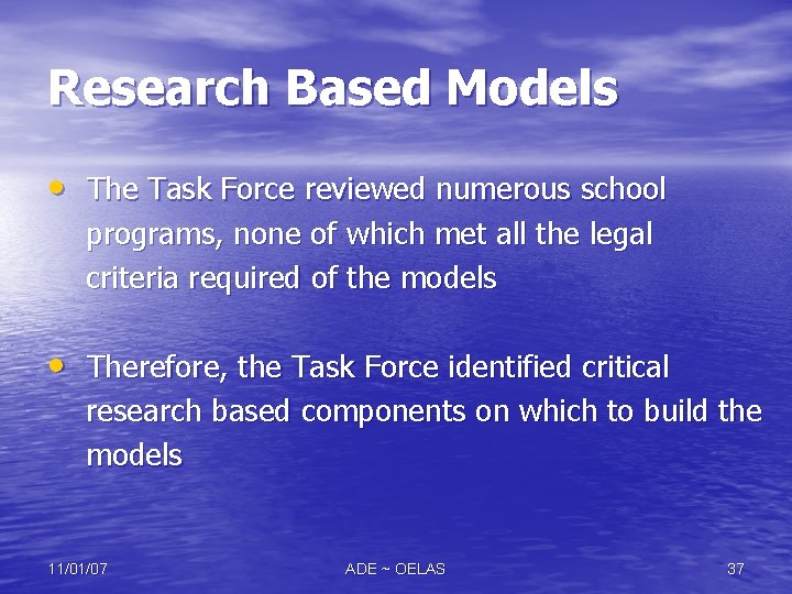 Research Based Models • The Task Force reviewed numerous school programs, none of which