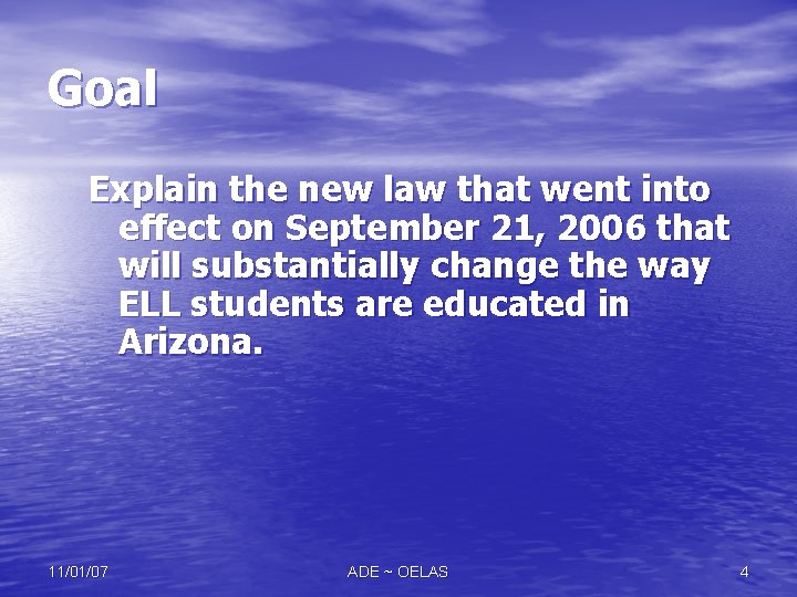 Goal Explain the new law that went into effect on September 21, 2006 that