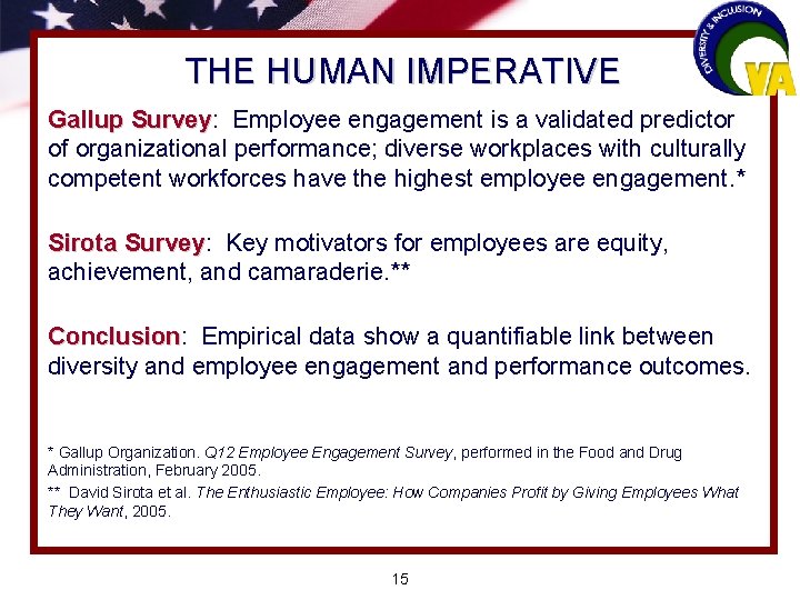 THE HUMAN IMPERATIVE Gallup Survey: Survey Employee engagement is a validated predictor of organizational