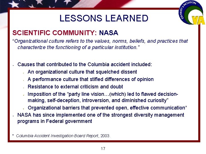 LESSONS LEARNED SCIENTIFIC COMMUNITY: NASA “Organizational culture refers to the values, norms, beliefs, and