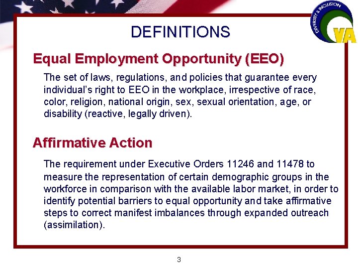 DEFINITIONS Equal Employment Opportunity (EEO) The set of laws, regulations, and policies that guarantee