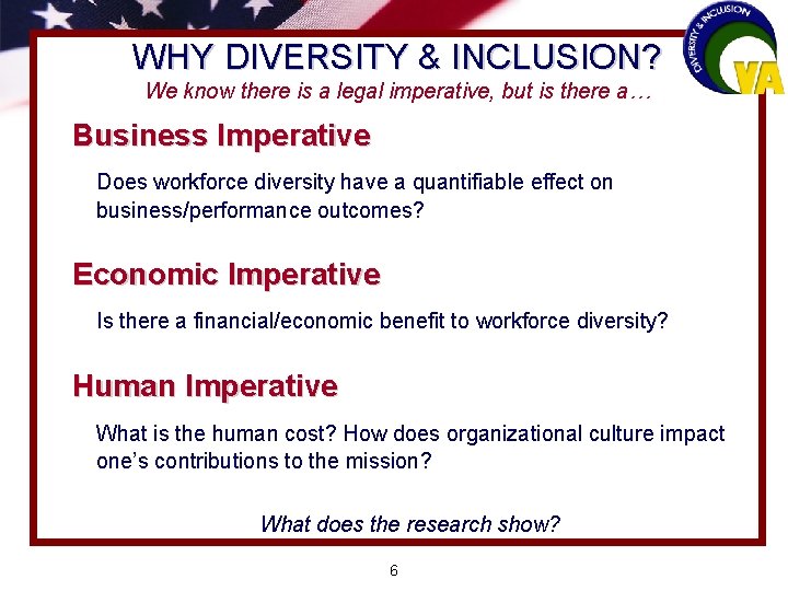 WHY DIVERSITY & INCLUSION? We know there is a legal imperative, but is there