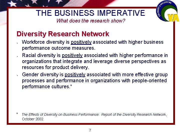 THE BUSINESS IMPERATIVE What does the research show? Diversity Research Network Workforce diversity is