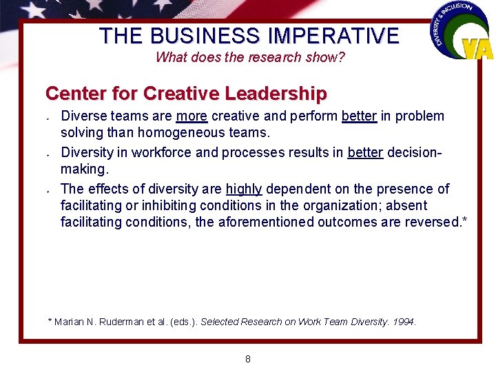 THE BUSINESS IMPERATIVE What does the research show? Center for Creative Leadership Diverse teams