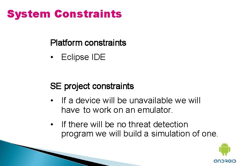 System Constraints Platform constraints • Eclipse IDE SE project constraints • If a device