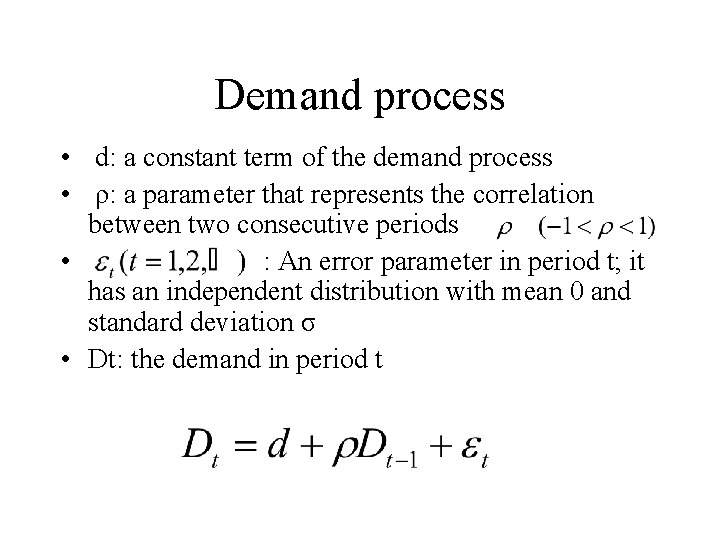 Demand process • d: a constant term of the demand process • ρ: a