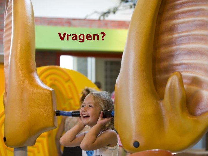 Vragen? 