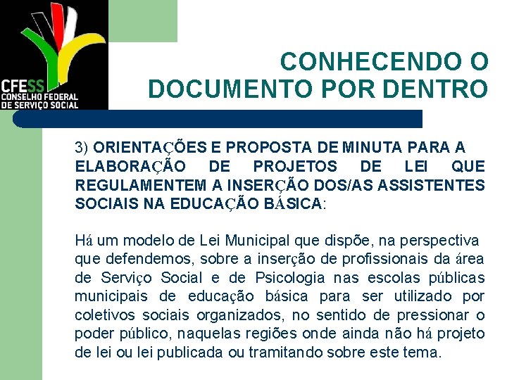 CONHECENDO O DOCUMENTO POR DENTRO 3) ORIENTAÇÕES E PROPOSTA DE MINUTA PARA A ELABORAÇÃO