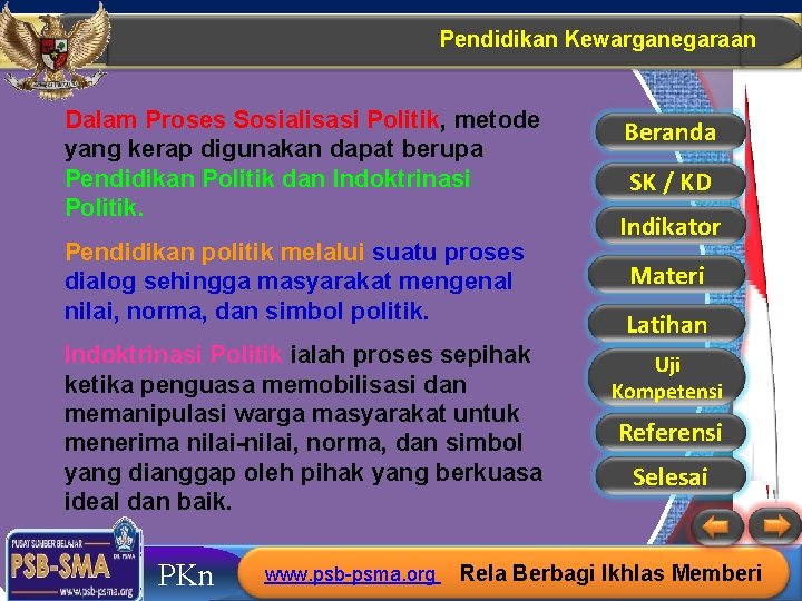 Pendidikan Kewarganegaraan Dalam Proses Sosialisasi Politik, metode yang kerap digunakan dapat berupa Pendidikan Politik