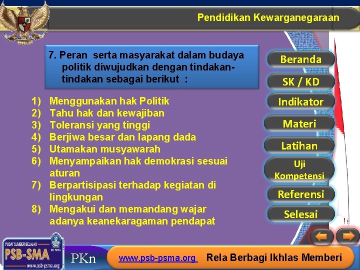 Pendidikan Kewarganegaraan 7. Peran serta masyarakat dalam budaya politik diwujudkan dengan tindakan sebagai berikut