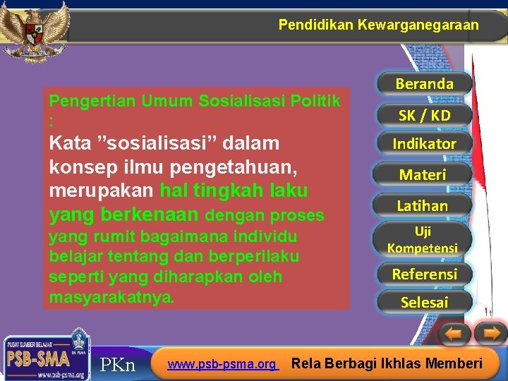 Pendidikan Kewarganegaraan Pengertian Umum Sosialisasi Politik : Kata ”sosialisasi” dalam konsep ilmu pengetahuan, merupakan