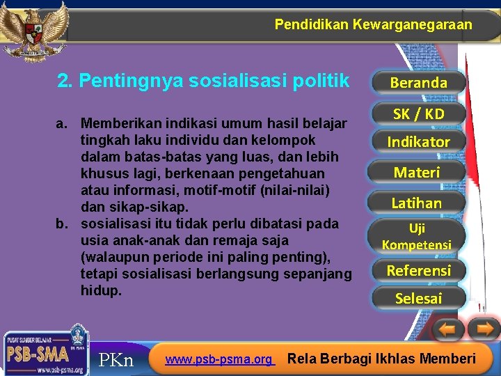 Pendidikan Kewarganegaraan 2. Pentingnya sosialisasi politik a. Memberikan indikasi umum hasil belajar tingkah laku