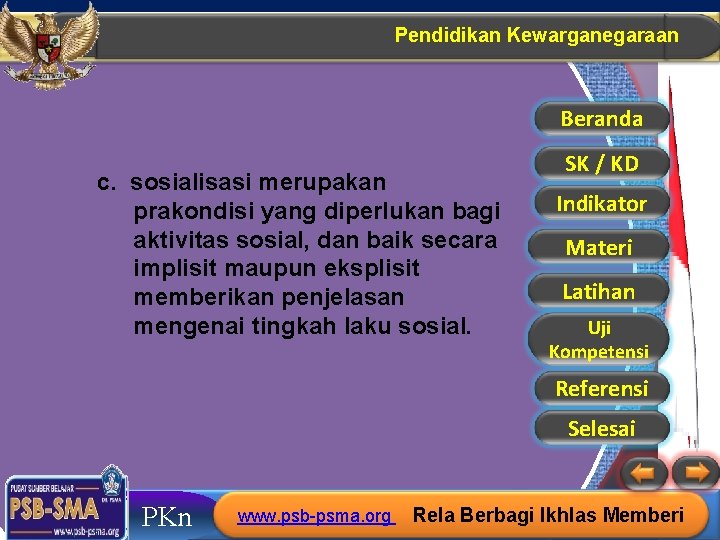 Pendidikan Kewarganegaraan Beranda c. sosialisasi merupakan prakondisi yang diperlukan bagi aktivitas sosial, dan baik