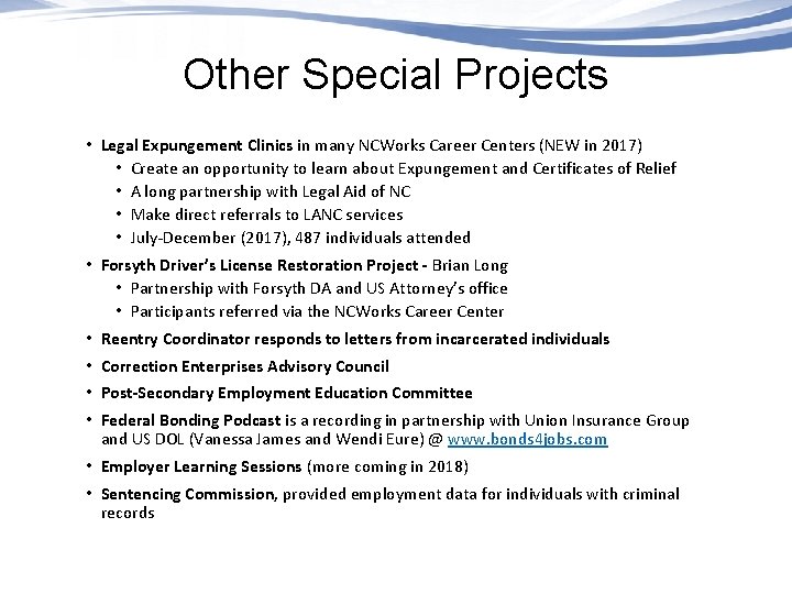 Other Special Projects • Legal Expungement Clinics in many NCWorks Career Centers (NEW in