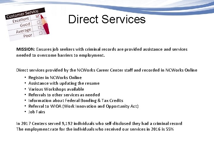 Direct Services MISSION: Ensures job seekers with criminal records are provided assistance and services