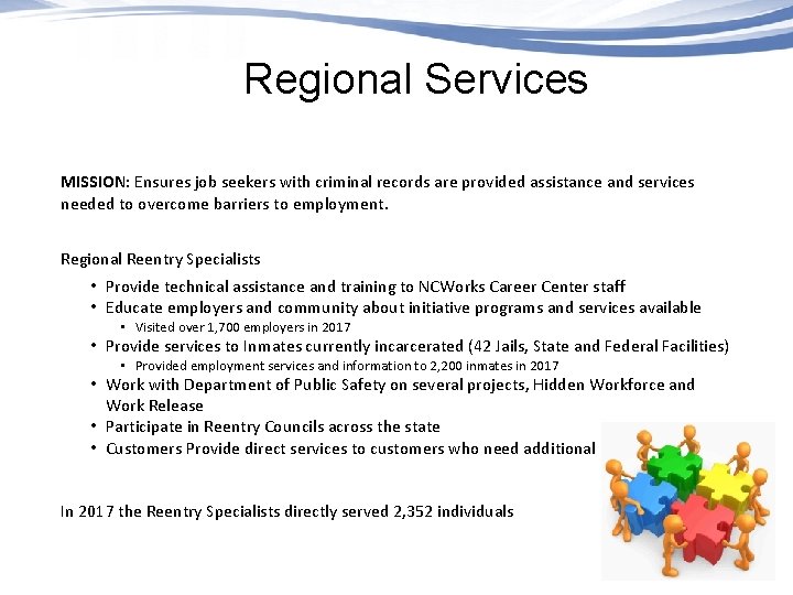 Regional Services MISSION: Ensures job seekers with criminal records are provided assistance and services