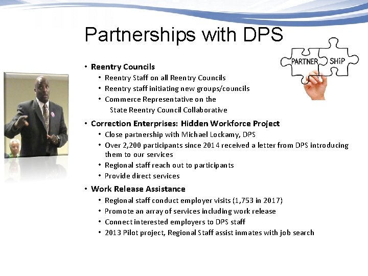 Partnerships with DPS • Reentry Councils • Reentry Staff on all Reentry Councils •