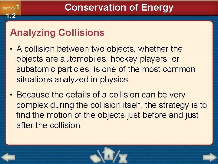 1 1. 2 SECTION Conservation of Energy Analyzing Collisions • A collision between two