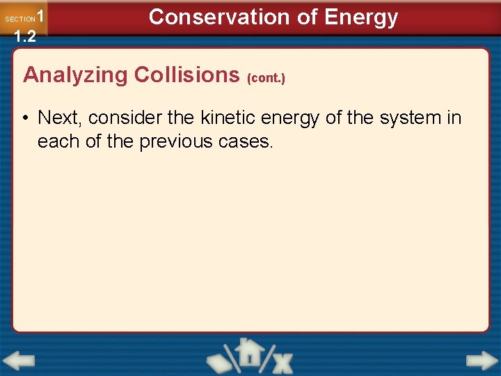 1 1. 2 SECTION Conservation of Energy Analyzing Collisions (cont. ) • Next, consider