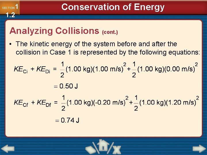 1 1. 2 SECTION Conservation of Energy Analyzing Collisions (cont. ) • The kinetic