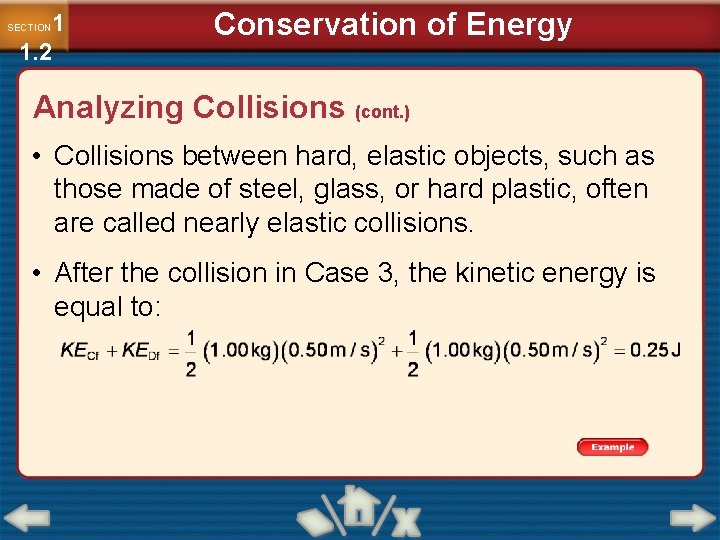 1 1. 2 SECTION Conservation of Energy Analyzing Collisions (cont. ) • Collisions between