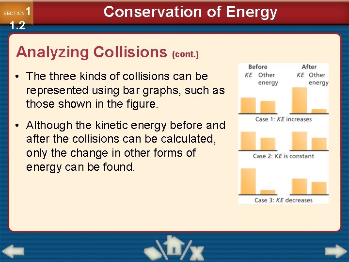 1 1. 2 SECTION Conservation of Energy Analyzing Collisions (cont. ) • The three