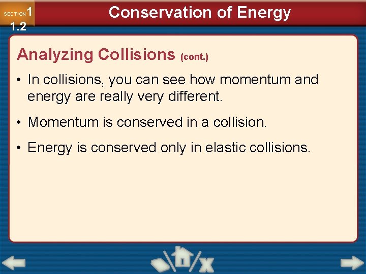 1 1. 2 SECTION Conservation of Energy Analyzing Collisions (cont. ) • In collisions,