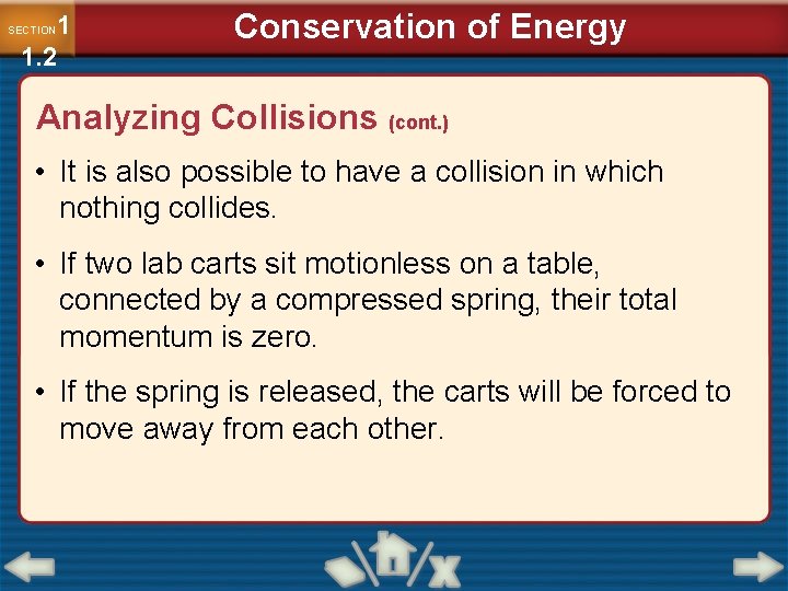 1 1. 2 SECTION Conservation of Energy Analyzing Collisions (cont. ) • It is
