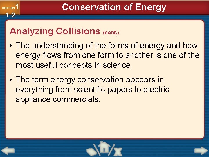 1 1. 2 SECTION Conservation of Energy Analyzing Collisions (cont. ) • The understanding