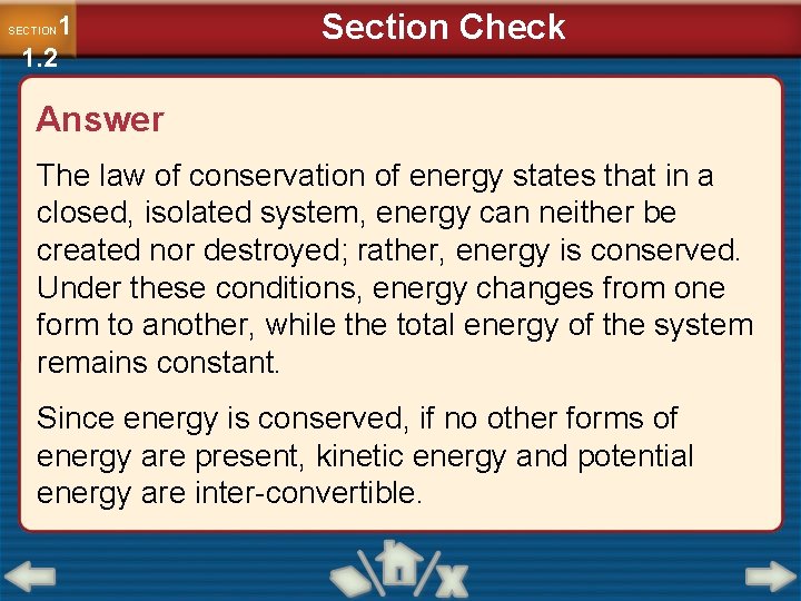 1 1. 2 SECTION Section Check Answer The law of conservation of energy states