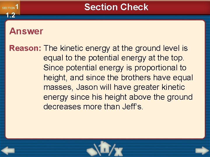 1 1. 2 SECTION Section Check Answer Reason: The kinetic energy at the ground