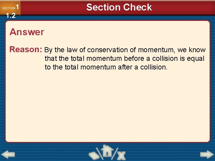 1 1. 2 SECTION Section Check Answer Reason: By the law of conservation of