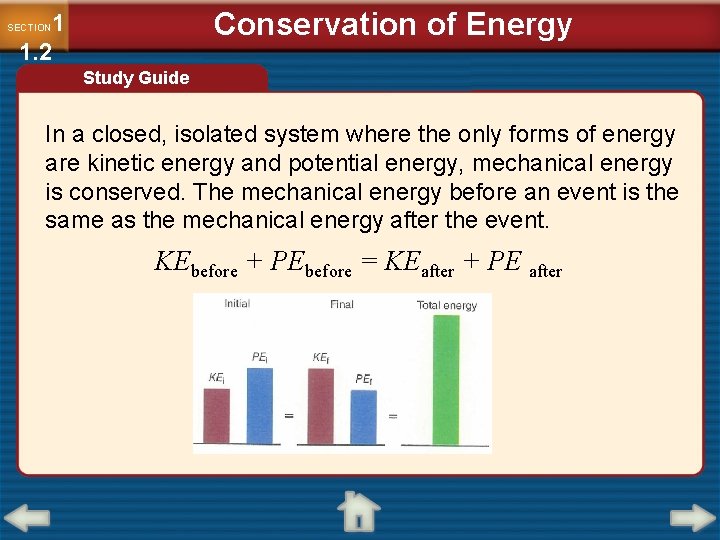 Conservation of Energy 1 1. 2 SECTION Study Guide In a closed, isolated system