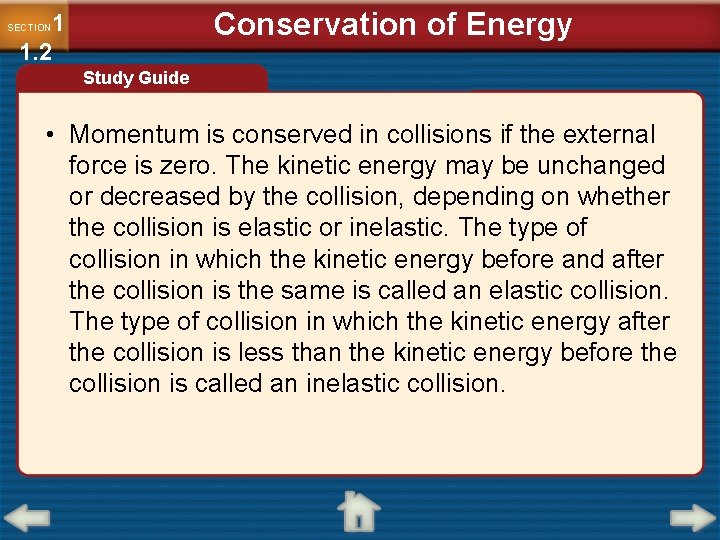 Conservation of Energy 1 1. 2 SECTION Study Guide • Momentum is conserved in