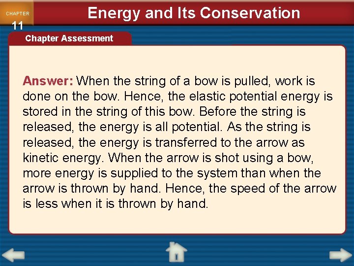 CHAPTER 11 Energy and Its Conservation Chapter Assessment Answer: When the string of a