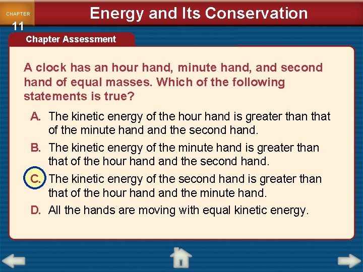 CHAPTER 11 Energy and Its Conservation Chapter Assessment A clock has an hour hand,