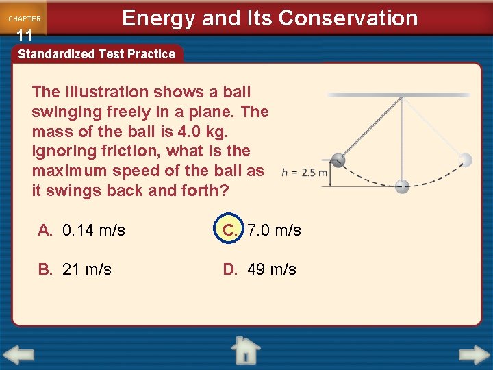 CHAPTER 11 Energy and Its Conservation Standardized Test Practice The illustration shows a ball