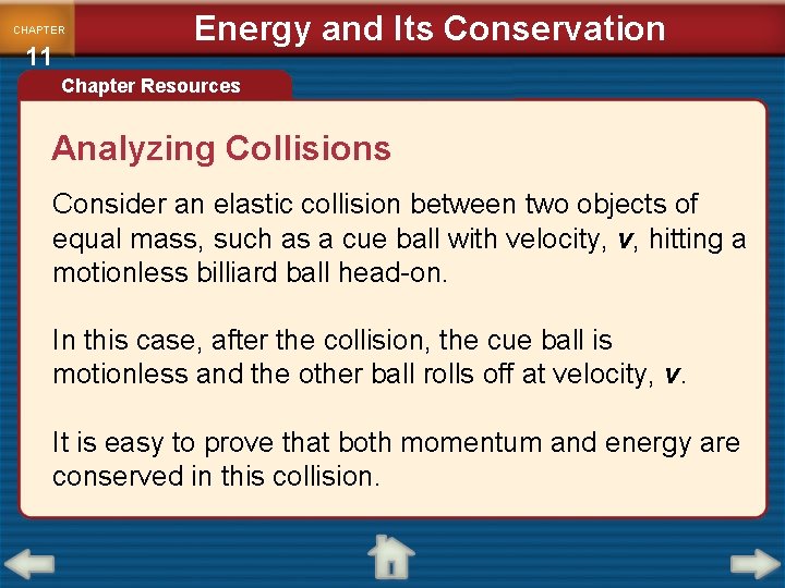 CHAPTER 11 Energy and Its Conservation Chapter Resources Analyzing Collisions Consider an elastic collision